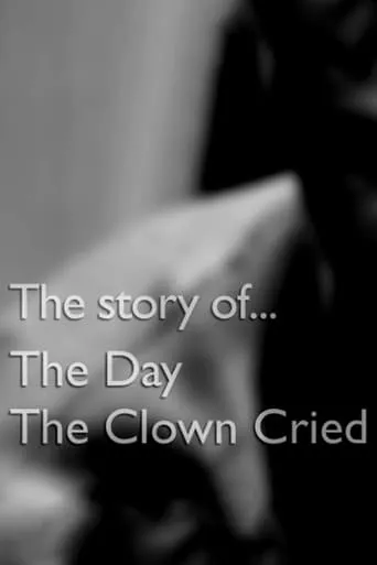 The Story of... The Day the Clown Cried movie poster - Entertainment content