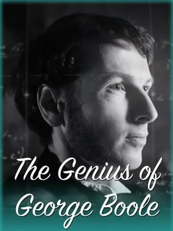 The Genius of George Boole movie poster - Rated 7.5/10