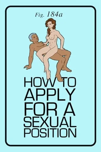 How to Apply for a Sexual Position movie poster - Rated 4.3/10