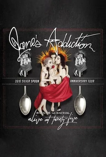 Jane's Addiction - Ritual de lo Habitual - Alive at 25 movie poster - Rated 8.3/10