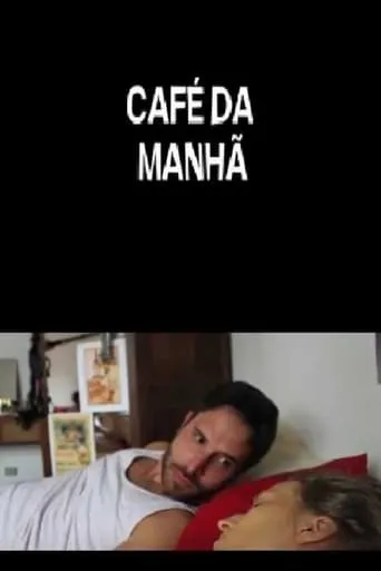 Café da Manhã movie poster - Rated 1/10