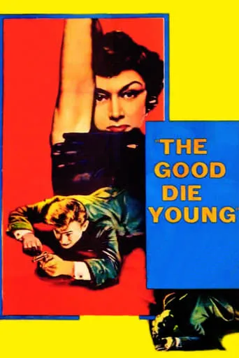 The Good Die Young movie poster - Rated 6.5/10
