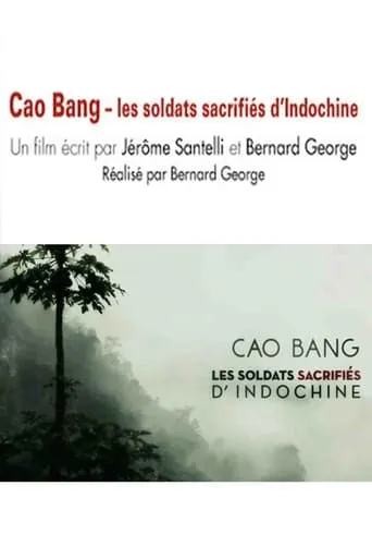 Cao Bang, les soldats sacrifiés d'Indochine movie poster - Entertainment content