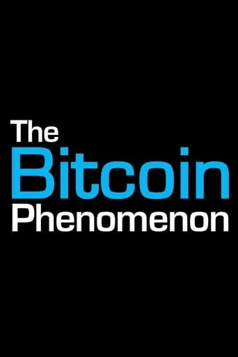The Bitcoin Phenomenon movie poster - Entertainment content