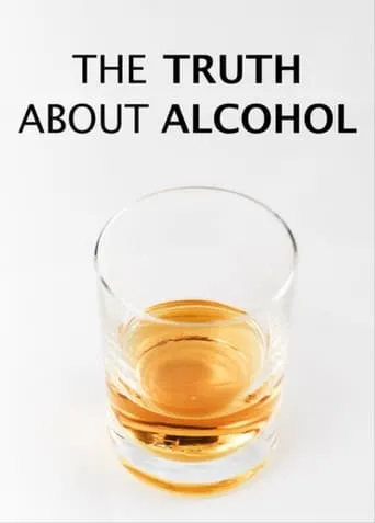 The Truth About Alcohol movie poster - Rated 7.1/10