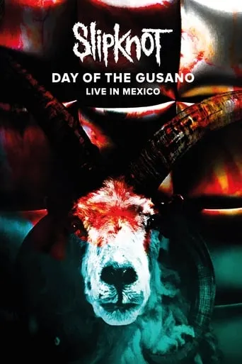Slipknot - Day of the Gusano movie poster - Rated 7.9/10