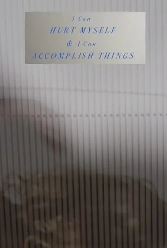 I Can Hurt Myself & I Can Accomplish Things movie poster - Entertainment content