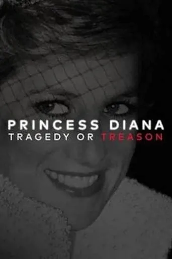 Princess Diana: Tragedy or Treason? movie poster - Rated 8/10