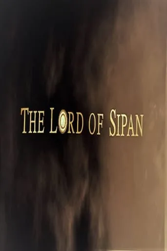 The Lord of Sipan movie poster - Rated 7.5/10