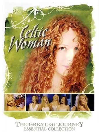 Celtic Woman: The Greatest Journey - Essential Collection movie poster - Rated 10/10