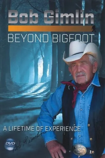 Bob Gimlin - Beyond Bigfoot movie poster - Entertainment content