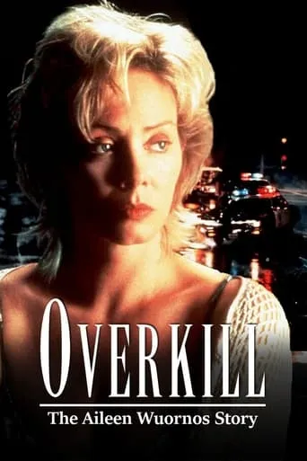 Overkill: The Aileen Wuornos Story movie poster - Rated 2.5/10