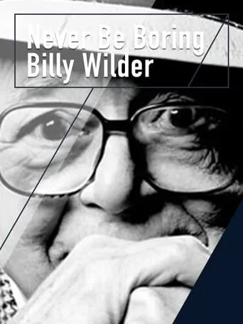 Never Be Boring: Billy Wilder movie poster - Rated 7.3/10