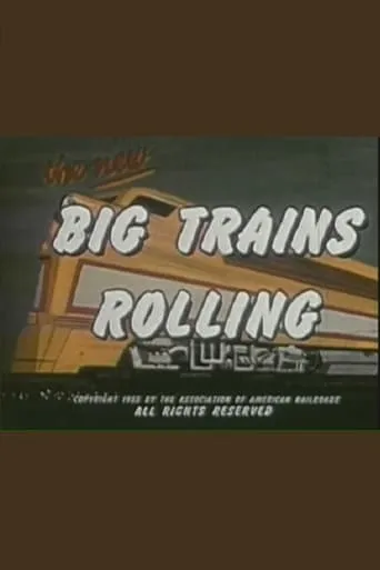 Big Trains Rolling movie poster - Entertainment content