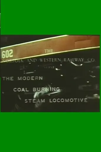 The Modern Coal Burning Steam Locomotive movie poster - Entertainment content