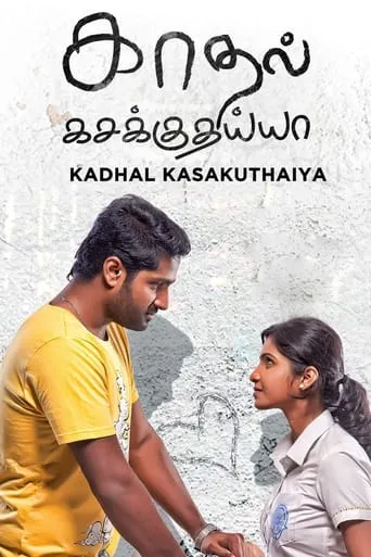 Kadhal Kasakuthaiya movie poster - Rated 5.8/10