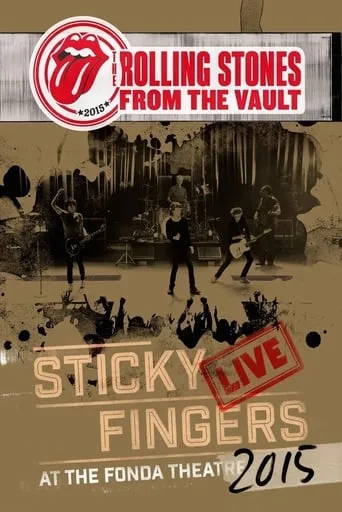 The Rolling Stones: From the Vault - Sticky Fingers Live at the Fonda Theatre 2015 movie poster - Rated 7.8/10