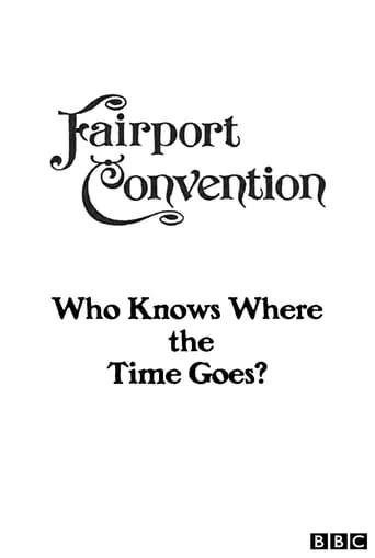 Fairport Convention: Who Knows Where the Time Goes? movie poster - Entertainment content