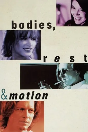 Bodies, Rest & Motion movie poster - Rated 5.7/10