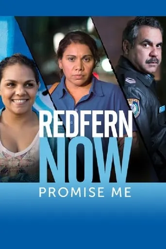 Redfern Now: Promise Me movie poster - Rated 8/10