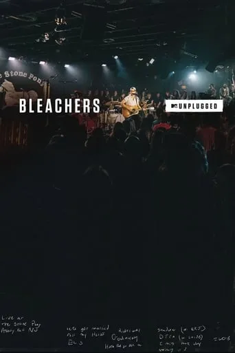 MTV Unplugged: Bleachers movie poster - Rated 8/10