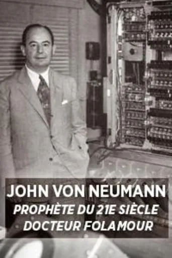 John Von Neumann: Prophet of the 21st Century movie poster - Rated 6/10