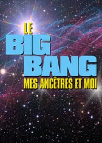 Le Big bang, mes ancêtres et moi movie poster - Rated 5/10