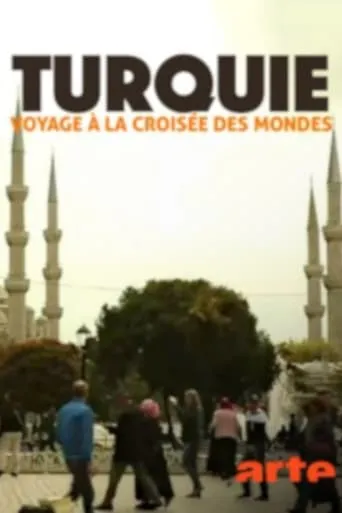 Turquie, voyage à la croisée des mondes movie poster - Rated 5/10