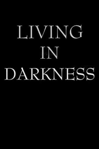Living in Darkness movie poster - Rated 9/10