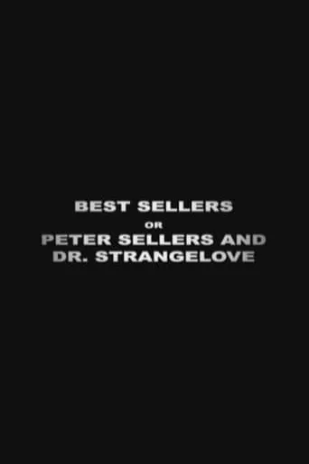 Best Sellers or: Peter Sellers and 'Dr. Strangelove' movie poster - Rated 5.8/10