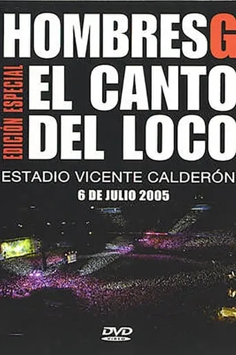 Hombres G & El Canto del Loco - Estadio Vicente Calderon 2005 movie poster - Entertainment content
