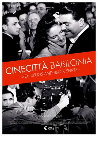 Cinecittà Babilonia: Sex, Drugs and Black Shirts movie poster - Rated 6.5/10