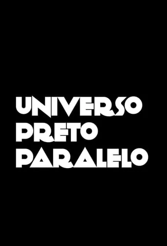 Universo Preto Paralelo movie poster - Rated 5/10