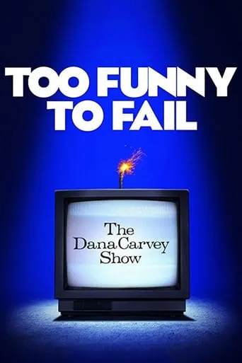 Too Funny to Fail: The Life & Death of The Dana Carvey Show movie poster - Rated 7.8/10