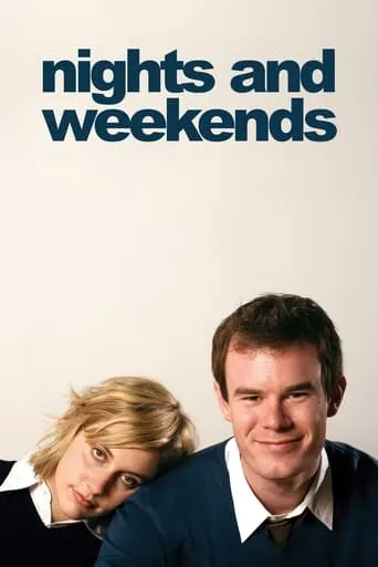 Nights and Weekends movie poster - Rated 5.7/10