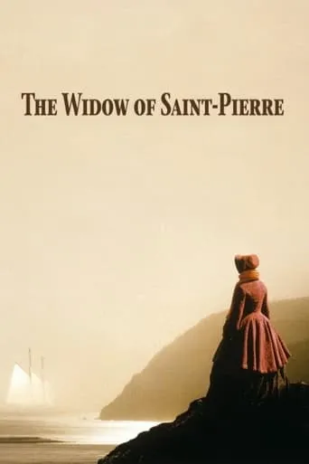 The Widow of Saint-Pierre movie poster - Rated 6.5/10