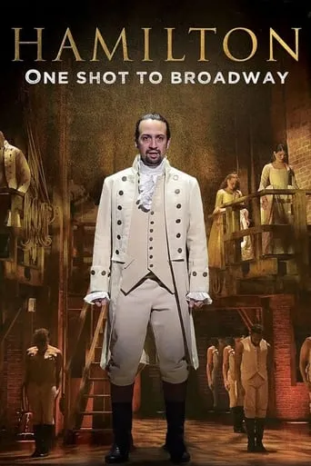 Hamilton: One Shot to Broadway movie poster - Rated 6.4/10