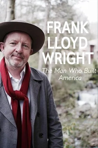 Frank Lloyd Wright: The Man Who Built America movie poster - Rated 7/10