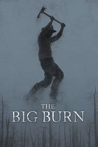 The Big Burn movie poster - Rated 7.5/10