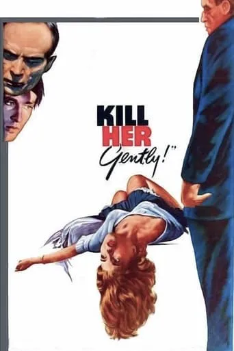 Kill Her Gently movie poster - Rated 5.6/10