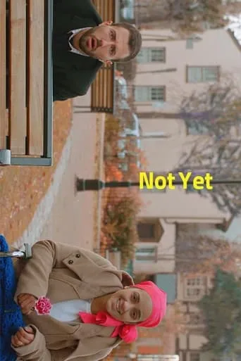 Not Yet movie poster - Entertainment content