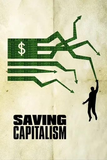 Saving Capitalism movie poster - Rated 6.7/10