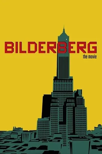 Bilderberg: The Movie movie poster - Rated 5.7/10