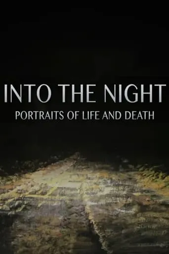 Into the Night: Portraits of Life and Death movie poster - Rated 8/10