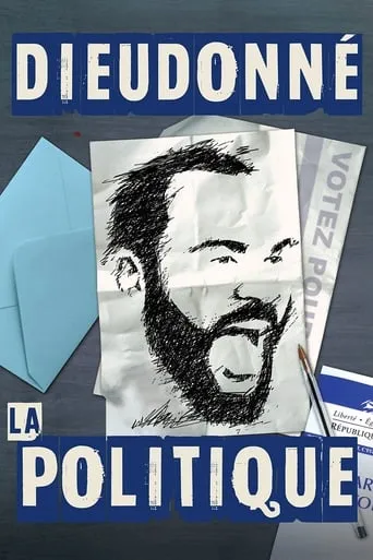 Dieudonné - La Politique movie poster - Rated 7.5/10