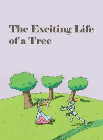 The Exciting Life of a Tree movie poster - Rated 5.1/10