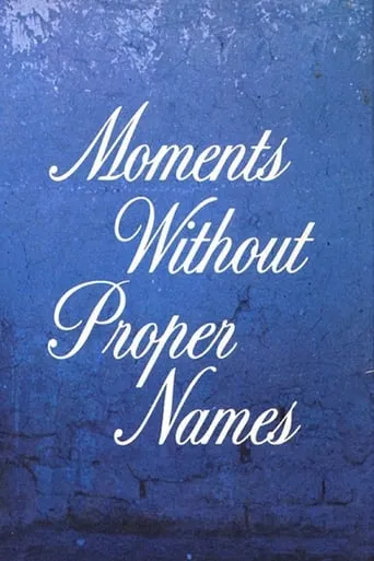 Moments Without Proper Names movie poster - Rated 7/10
