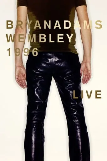 Bryan Adams - Wembley Live 1996 movie poster - Rated 9/10