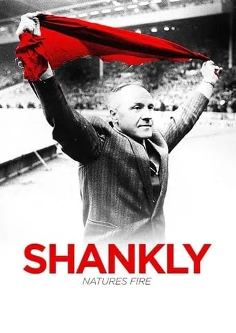 Shankly: Nature’s Fire movie poster - Rated 8.5/10