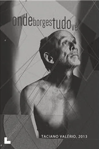 Onde Borges Tudo Vê movie poster - Rated 1/10